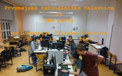 Prvomajske računalniške delavnice in LAN party na Gimnaziji Ilirska Bistrica
